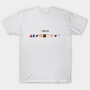 I am an Architect T-Shirt